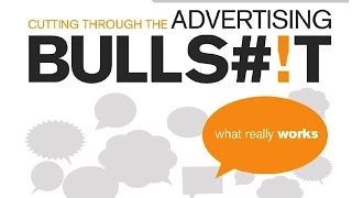 Cutting through the Advertising Bullsh!t   What REALLY Works