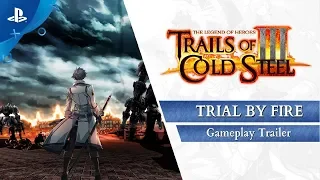 Trails of Cold Steel III - Trial By Fire: Gameplay Trailer | PS4