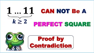 No Perfect Square in k 1s:  Method of Proof by Contradiction | Chinese Math Olympiad