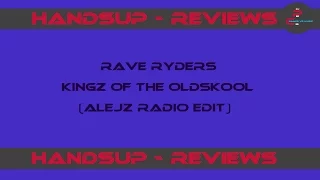 HandsUp - Reviews 126# / Rave Ryders – Kingz of the Oldskool (Alejz Radio Edit)