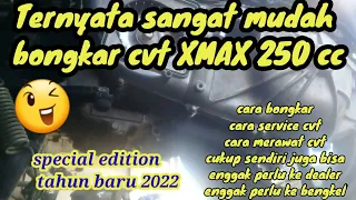 Cara dan tutorial bongkar cvt yamaha XMAX 250 cc fi || perawatan cvt xmax 250 cc