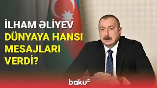 Prezident dünyaya hansı mesajları verdi? - BAKU TV