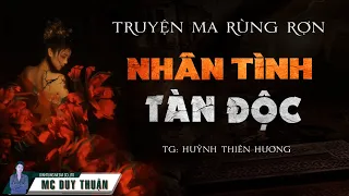 Truyện Ma - Nhân Tình Tàn Độc - Ác Nghiệp Tiểu Tam - MC Duy Thuận Kể Truyện Ma @nguoiketruyenma1501