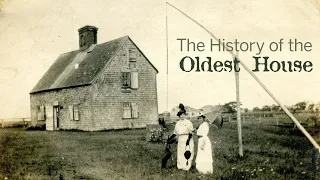 The History of the Oldest House on Nantucket