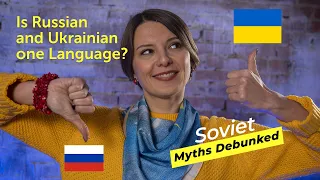 Soviet Myths Debunked. Myth 11: Is russian and Ukrainian One Language?