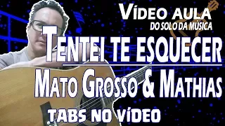 APRENDA FAZER O SOLO DA MÚSICA TENTEI TE ESQUECER MATOGROSSO E MATHIAS