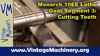 Monarch 10EE Lathe Gear Segment, Part 3: Cutting Gear Teeth on the Horizonal Mill