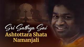 Sri Sathya Sai Ashtottara Shata Namanjali | 108 Names of the Lord