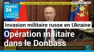 La Russie lance une "opération militaire" en Ukraine • FRANCE 24