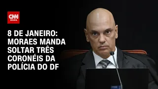 8 de janeiro: Moraes manda soltar três coronéis da polícia do DF | CNN NOVO DIA