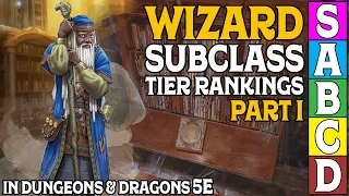 Wizard Subclass Tier Ranking (Part 1) In Dungeons and Dragons 5e