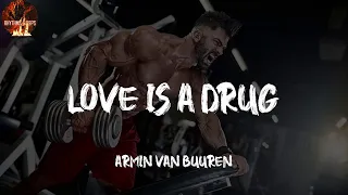 Love Is A Drug 🔥   Armin van Buuren 🔥  (Mix Lyrics)