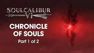 The Chronicle of Souls - SOULCALIBUR VI [Part 1 of 2 Main Story]