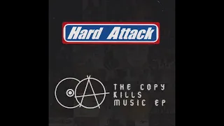 Hard Attack - The Copy Kills Music (Full Album - 2001)