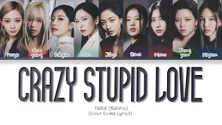 TWICE 'CRAZY STUPID LOVE' | Tradução/Legendado (Color Coded Lyrics 트와이스 가사)