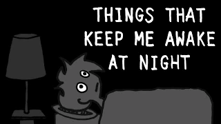 "Things That Keep Me Awake At Night" Tales Of Mere Existence