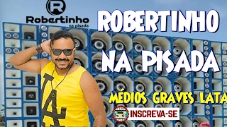 ROBERTINHO NA PISADA -  TOP DE FORRÓ MÉDIOS GRAVES LATAS PAULADA REPIKES [#PAULADAA]