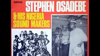 Stephen Osadebe - Commander In Chief Stephen Osadebe & His Nigeria Sound Makers (Full Album)