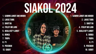 Siakol 2024 2024 Hits ⭐ Siakol 2024 Exclusive 2024 Releases ⭐ Siakol 2024 OPM Full Album