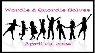 Wordle & Quordle of the Day for April 29, 2029 ... Happy International Dance Day!