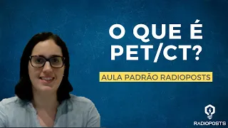 O QUE É PET/CT?