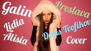 Denis Teofikov Lidia Alisia Galin Preslava Mash up Cover By Lina Rosa