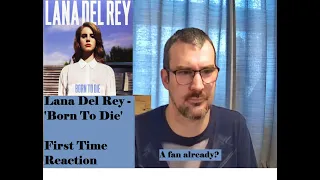 Lana Del Rey noob listens to 'Born To Die' - First time reaction - Start of new fandom?