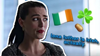 lena luthor being irish 🇮🇪