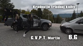 Kradnutie triednej knihy 6.G / G.V.P.T Martin 2016