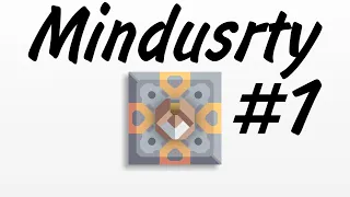 Mindustry #1 Еле-еле как захватил Сектор