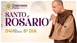 Santo Rosário | Quaresma 2023 | 03:50 | 6º Dia | Live Ao vivo