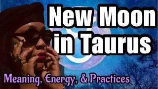 New Moon in Taurus: Meaning, Energy, What to Do, Journal Prompts, Crystals, Herbs, & More