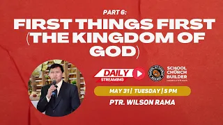 First things first the kingdom of God (Part 6) | SCB DAILY STREAMING - May 31, 2022