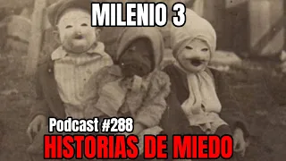 Milenio 3 - Historias de miedo (Podcast #288)