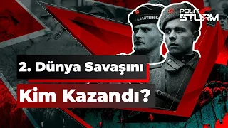 İkinci Dünya Savaşını Kim Kazandı?