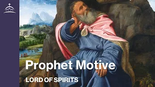 Lord of Spirits - Prophet Motive [Ep. 43]