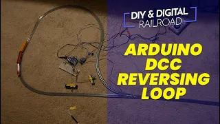 DIY Arduino Model Railroad Reversing Loop