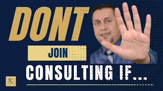 DON'T JOIN CONSULTING IF....| Why Consulting is not right for you! truth about IT Consulting