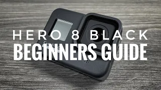 GoPro Hero 8 Black Beginners Guide & Tutorial | Getting Started