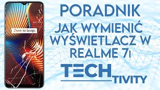 Jak Wymienić Wyświetlacz w Realme 7i (RMX2193) DIY | TECHtivity Naprawy [Poradnik]