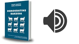 Demokratins baksida [LJUDBOK] 13 myter om demokrati -- Frank Karsten och Karel Beckman