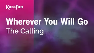 Wherever You Will Go - The Calling | Karaoke Version | KaraFun