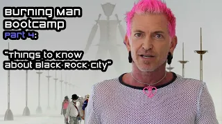 ❤️‍🔥 )'( Burning Man Bootcamp Part 4:  "Things to Know About Black Rock City"