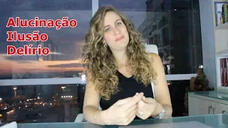 Qual a diferença entre Alucinação, Ilusão e Delírio? Entenda com a Psiquiatra Maria Fernanda Caliani