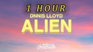 [1 HOUR 🕐 ] Dennis Lloyd - Alien (Lyrics) [Live at Mitzpe Ramon] 🤯👽