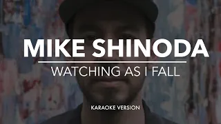 Mike Shinoda - Watching as I Fall (Karaoke Version) Instrumental with lyrics