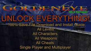 UNLOCK EVERYTHING! - Goldeneye 007 XBLA HD remaster - Save File - Download and Install Guide