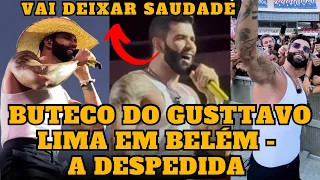 Buteco do Gusttavo Lima em Belém - DESPEDIDA do maior Buteco do mundo (Melhores momentos)