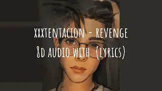 xxxtentacion - revenge  8D audio with (lyrics)