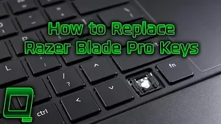 How to Replace Razer Blade Pro Keys